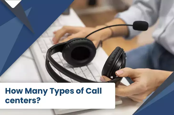 Types of call centers you should know about 